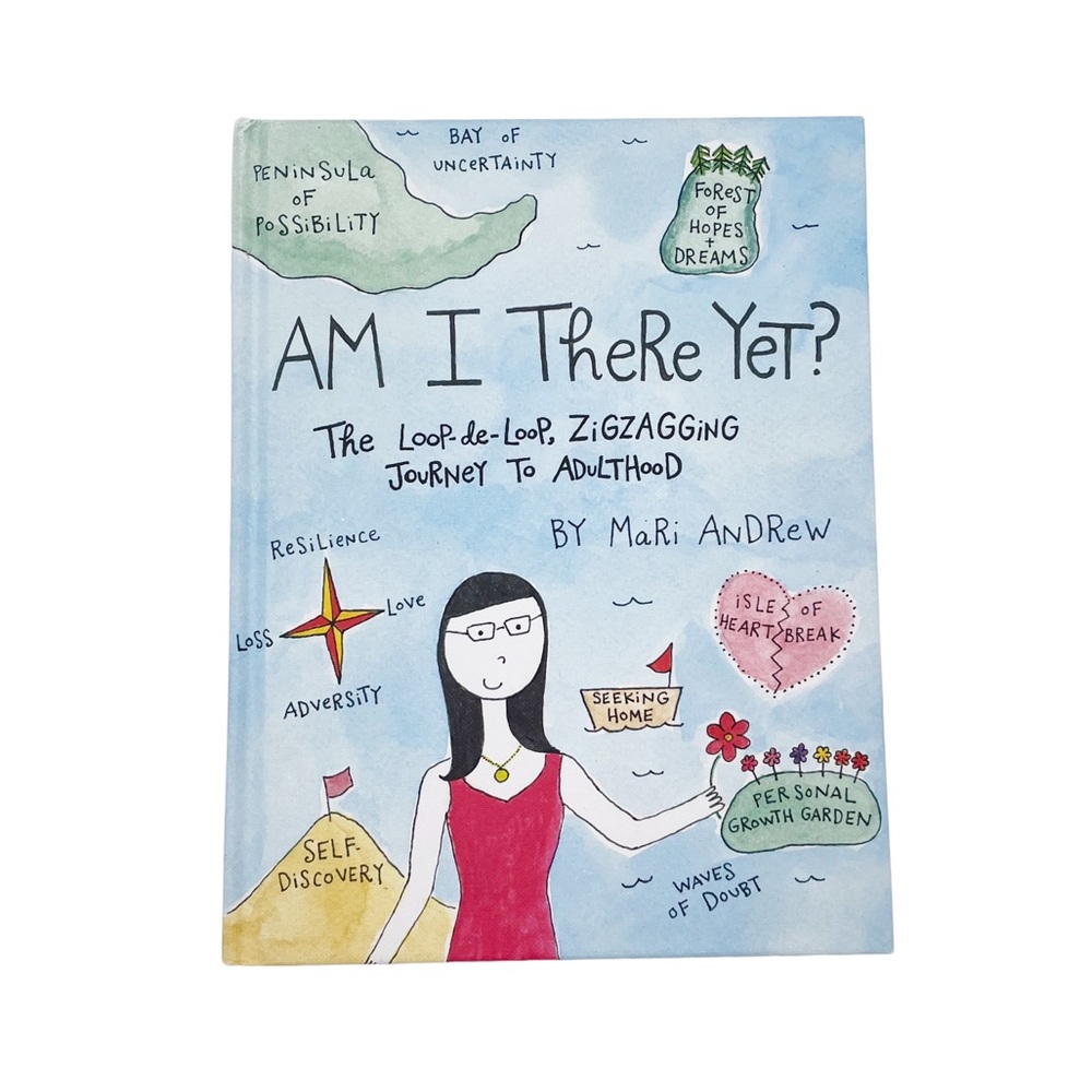 Am I There Yet Journey to Adulthood by Mari Andrew Hardcover Illustrated Book
